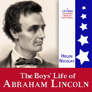 The Boys' Life of Abraham Lincoln - Helen Nicolay Audiobooks - Free Audio Books | Knigi-Audio.com/en/