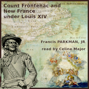 Count Frontenac and New France under Louis XIV - Francis Parkman, Jr. Audiobooks - Free Audio Books | Knigi-Audio.com/en/