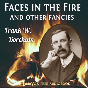 Faces in the Fire, and Other Fancies - Frank W. Boreham Audiobooks - Free Audio Books | Knigi-Audio.com/en/
