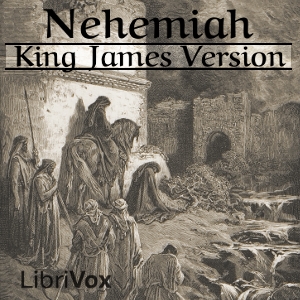 Bible (KJV) 16: Nehemiah - King James Version Audiobooks - Free Audio Books | Knigi-Audio.com/en/