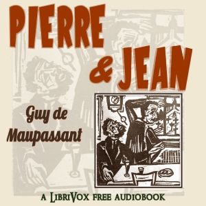 Pierre & Jean - Guy de Maupassant Audiobooks - Free Audio Books | Knigi-Audio.com/en/