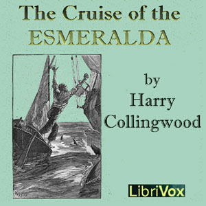 The Cruise of the Esmeralda - Harry Collingwood Audiobooks - Free Audio Books | Knigi-Audio.com/en/