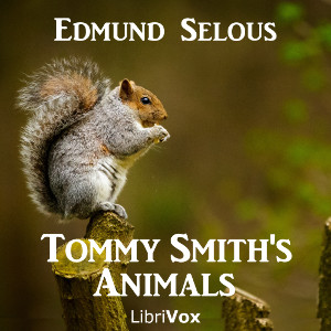 Tommy Smith's Animals - Edmund Selous Audiobooks - Free Audio Books | Knigi-Audio.com/en/
