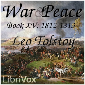 War and Peace, Book 15: 1812-1813 - Leo Tolstoy Audiobooks - Free Audio Books | Knigi-Audio.com/en/