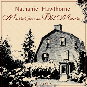 Mosses From An Old Manse - Nathaniel Hawthorne Audiobooks - Free Audio Books | Knigi-Audio.com/en/