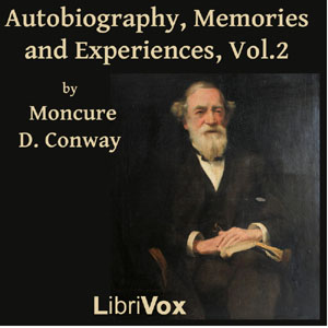 Autobiography Memories and Experiences, Volume 2 - Moncure Daniel Conway Audiobooks - Free Audio Books | Knigi-Audio.com/en/