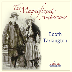 The Magnificent Ambersons (Growth Trilogy Vol 2) - Booth Tarkington Audiobooks - Free Audio Books | Knigi-Audio.com/en/