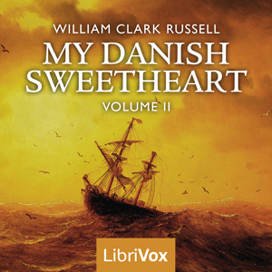 My Danish Sweetheart Volume 2 - William Clark Russell Audiobooks - Free Audio Books | Knigi-Audio.com/en/