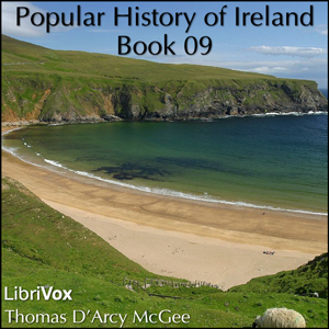 A Popular History of Ireland, Book 09 - Thomas D'Arcy McGee Audiobooks - Free Audio Books | Knigi-Audio.com/en/