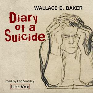 Diary of a Suicide - Wallace E. Baker Audiobooks - Free Audio Books | Knigi-Audio.com/en/