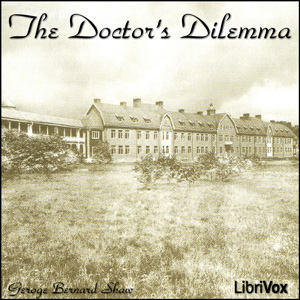 The Doctor's Dilemma - George Bernard Shaw Audiobooks - Free Audio Books | Knigi-Audio.com/en/