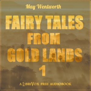 Fairy Tales from Gold Lands Volume One - May Wentworth Audiobooks - Free Audio Books | Knigi-Audio.com/en/