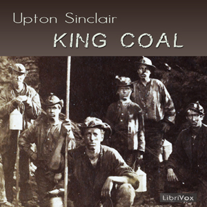 King Coal - Upton Sinclair Audiobooks - Free Audio Books | Knigi-Audio.com/en/