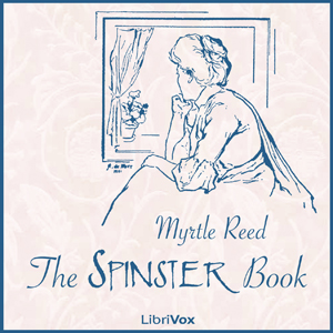 The Spinster Book - Myrtle Reed Audiobooks - Free Audio Books | Knigi-Audio.com/en/