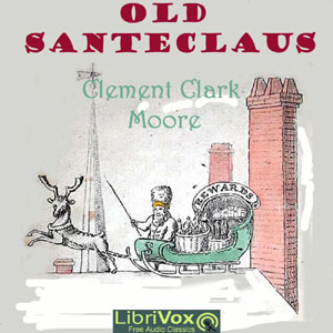 Old Santeclaus - Clement Clarke Moore Audiobooks - Free Audio Books | Knigi-Audio.com/en/