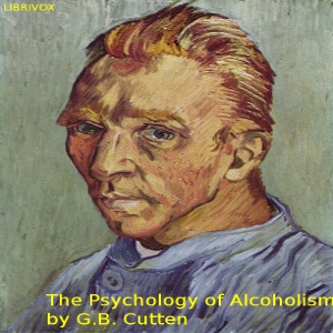 The Psychology of Alcoholism - George Barton Cutten Audiobooks - Free Audio Books | Knigi-Audio.com/en/