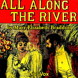 All Along The River - Mary Elizabeth Braddon Audiobooks - Free Audio Books | Knigi-Audio.com/en/