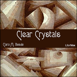 Clear Crystals - Clara Frances McKee BEEDE Audiobooks - Free Audio Books | Knigi-Audio.com/en/