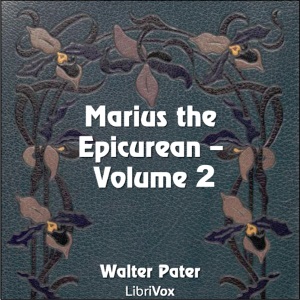 Marius the Epicurean, Volume 2 - Walter Pater Audiobooks - Free Audio Books | Knigi-Audio.com/en/