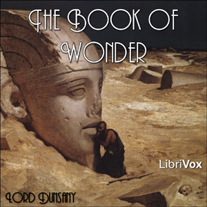 The Book of Wonder - Lord Dunsany Audiobooks - Free Audio Books | Knigi-Audio.com/en/