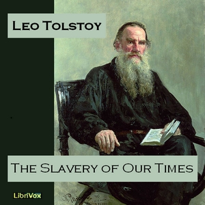 The Slavery of Our Times - Leo Tolstoy Audiobooks - Free Audio Books | Knigi-Audio.com/en/