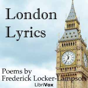 London Lyrics - Frederick Locker-Lampson Audiobooks - Free Audio Books | Knigi-Audio.com/en/