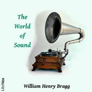 The World of Sound - Sir William Henry Bragg Audiobooks - Free Audio Books | Knigi-Audio.com/en/