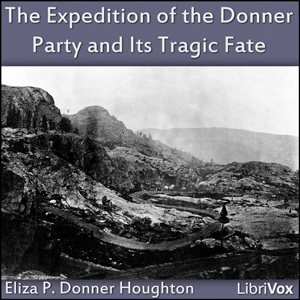The Expedition of the Donner Party and its Tragic Fate - Eliza P. Donner Houghton Audiobooks - Free Audio Books | Knigi-Audio.com/en/