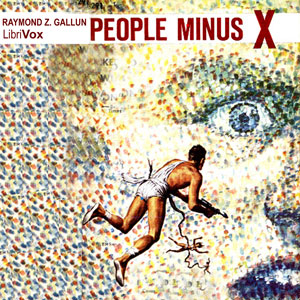 People Minus X - Raymond Z. Gallun Audiobooks - Free Audio Books | Knigi-Audio.com/en/