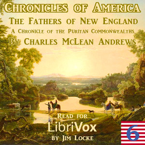 The Chronicles of America Volume 06 - The Fathers of New England - Charles McLean Andrews Audiobooks - Free Audio Books | Knigi-Audio.com/en/
