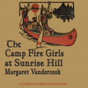 The Camp Fire Girls at Sunrise Hill - Margaret Vandercook Audiobooks - Free Audio Books | Knigi-Audio.com/en/