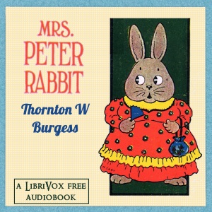Mrs. Peter Rabbit (version 2) - Thornton W. Burgess Audiobooks - Free Audio Books | Knigi-Audio.com/en/