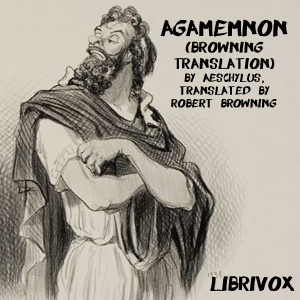 Agamemnon (Browning Translation) - Aeschylus Audiobooks - Free Audio Books | Knigi-Audio.com/en/