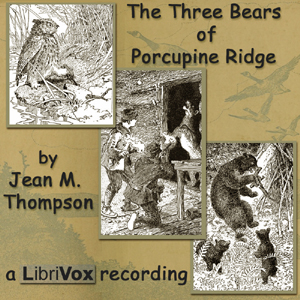 The Three Bears of Porcupine Ridge - Jean M. Thompson Audiobooks - Free Audio Books | Knigi-Audio.com/en/