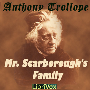 Mr Scarborough's Family - Anthony Trollope Audiobooks - Free Audio Books | Knigi-Audio.com/en/