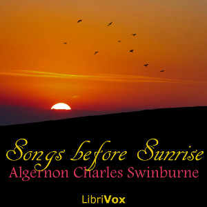 Songs Before Sunrise - Algernon Charles Swinburne Audiobooks - Free Audio Books | Knigi-Audio.com/en/