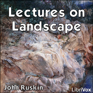 Lectures on Landscape - John Ruskin Audiobooks - Free Audio Books | Knigi-Audio.com/en/