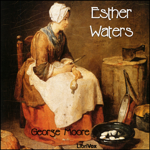 Esther Waters - George Moore Audiobooks - Free Audio Books | Knigi-Audio.com/en/