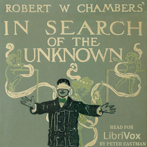 In Search of the Unknown - Robert W. Chambers Audiobooks - Free Audio Books | Knigi-Audio.com/en/