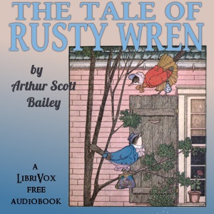 The Tale of Rusty Wren - Arthur Scott Bailey Audiobooks - Free Audio Books | Knigi-Audio.com/en/