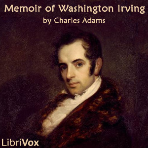 Memoir of Washington Irving - Charles Adams Audiobooks - Free Audio Books | Knigi-Audio.com/en/