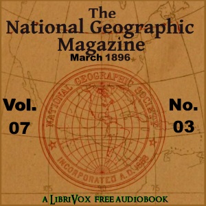 The National Geographic Magazine Vol. 07 - 03. March 1896 - National Geographic Society Audiobooks - Free Audio Books | Knigi-Audio.com/en/
