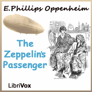 The Zeppelin's Passenger - E. Phillips Oppenheim Audiobooks - Free Audio Books | Knigi-Audio.com/en/