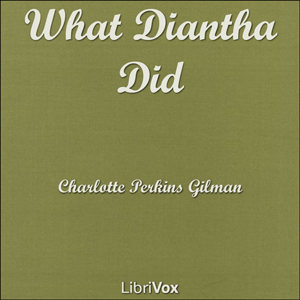 What Diantha Did - Charlotte Perkins Gilman Audiobooks - Free Audio Books | Knigi-Audio.com/en/