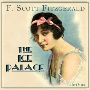 The Ice Palace (version 3) - F. Scott Fitzgerald Audiobooks - Free Audio Books | Knigi-Audio.com/en/