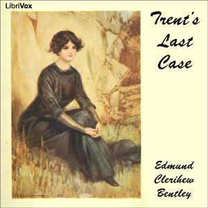 Trent's Last Case (Version 2) - Edmund Clerihew Bentley Audiobooks - Free Audio Books | Knigi-Audio.com/en/