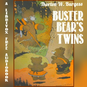 Buster Bear's Twins - Thornton W. Burgess Audiobooks - Free Audio Books | Knigi-Audio.com/en/