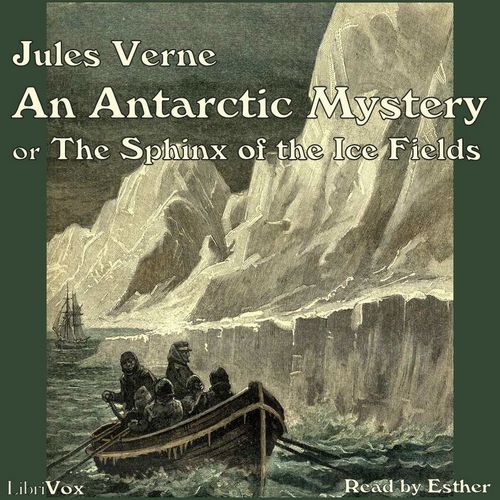 An Antarctic Mystery, or The Sphinx of the Ice Fields - Jules Verne Audiobooks - Free Audio Books | Knigi-Audio.com/en/