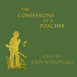 The Confessions of a Poacher - John Watson Audiobooks - Free Audio Books | Knigi-Audio.com/en/