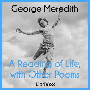 A Reading of Life, with Other Poems - George Meredith Audiobooks - Free Audio Books | Knigi-Audio.com/en/